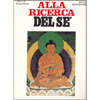 Alla Ricerca del Sé <br />Adhyatma Yoga 