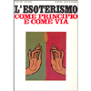 L'Esoterismo come Principio e come Via <br />