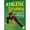 Athletic Training <br />Nelle arti marziali, negli sport da combattimento e non solo 