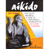 Aikido<br />Dottrina Segreta e Verità Universali Rivelate da M. Ueshiba Morihei Ueshiba