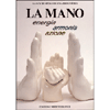 La Mano <br />energia armonia azione