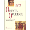 Oriente e Occidente<br />con saggio introduttivo di Angelo Iacovella