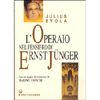 L'Operaio nel pensiero di Ernst Jünger <br />con saggio di Marino Freschi