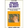 Immagini dal Regno dei Morti <br />gli esperimenti paranormali di Klaus Schreiber