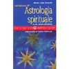 Iniziazione all'Astrologia Spirituale <br />la via solare dell'anima