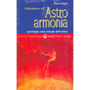 Iniziazione all'Astroarmonia <br />astrologia come terapia dell'anima