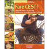Fare Cesti <br />Manuale Pratico di Cesteria secondo le tradizioni  regionali italiane