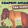 Il Componi-Animali dell'Era Glaciale<br />