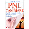 PNL per Cambiare<br />Tecniche e strategie pratiche per realizzare la vita che desideri