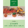 Giocare con i Doni della Natura<br />