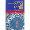 Iniziazione ai Sensi Sottili <br />i 12 sensi dell'uomo secondo le dottrine di Rudolf Steiner