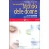 Iniziazione al Mondo delle Donne<br />la via femminile alla libertà del cuore