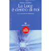 La Luce è Dentro di Noi <br />voci e volti dall'altra dimensione