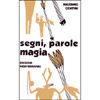 Segni, Parole, Magia <br />