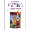 Officina Alkemica<br />L'Alchimia come Via per la Felicità Incondizionata