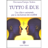 Tutto è Due<br />Una chiave universale per la risoluzione dei conflitti