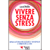 Vivere senza Stress<br />Impara la tecnica per allenare il tuo cervello a conquistare la gioia