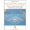 Progetto Anima<br />L'attenzione consapevole attraverso l'accorgersi - Strumento pratico per sedurre il tuo ego e condurti al successo oltre l'epigenetica