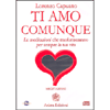 Ti Amo Comunque - CD con meditazioni<br />Le meditazioni che trasformeranno per sempre la tua vita