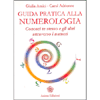 Guida Pratica alla Numerologia<br />Conosci te stesso e gli altri attraverso i numeri
