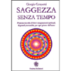 Saggezza Senza Tempo<br />Preziosa raccolta di brevi insegnamenti spirituali, di grandi personalità, per ogni giorno dell’anno