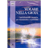 Volare nella Gioia<br />Canti di uccelli e musiche per rilassamento e ispirazione