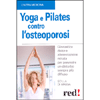 Yoga e Pilates contro l'osteoporosi<br />ginnastica dolce e alimentazione mirata per prevenire