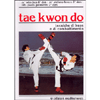 Tae Kwon Do <br />Tecniche di base e di combattimento