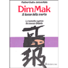 Dim Mak <br />il tocco della morte - le tecniche segrete dei monaci Shaolin