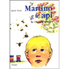 Martino e le Api<br />La vita nell'alveare