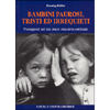 Bambini Paurosi, Tristi ed Irrequieti<br />