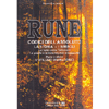 Rune - Codici dell'Assoluto<br />La Storia, i simboli - Le rune come Talismani - Le piante e le rune tra miti e leggende - Rune e alberi - L'utilizzo divinatorio