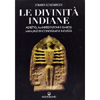 Le Divinità Indiane <br />Aspetto, manifestazioni e simboli. Manuale di iconografia induista 