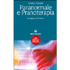 Paranormale e Pranoterapia <br />La saggezza del mistero 