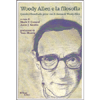 Woody Allen e la Filosofia <br />Quindici filosofi alle prese con il cinema di Woody Allen 