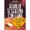 Quando si Scatena l'Inferno<br />Cosa ti serve per essere autosufficiente e sopravvivere in caso di disastro - dal protagonista della trasmissione TV Dual Survival