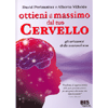 Ottieni il Massimo dal Tuo Cervello<br />Gli orizzonti della Neuroscienza