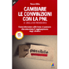 Cambiare le Convinzioni con la PNL (I Livelli di Pensiero)<br />Come intervenire sulle forme di pensiero che ostacolano il raggiungimento degli obiettivi
