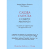 Calma Empatia e Visione profonda<br />Tre pratiche per scoprire la gioia e la saggezza della mente