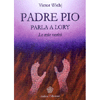 Padre Pio Parla a Lory<br />Le mie verità