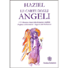 Le Carte degli Angeli (Libro + Carte)<br /> 72 msteriosi arcani della divinazione infallibile. Preghiere ed esortazioni - supporto alla meditazione