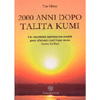 2000 Anni Dopo Talita Kumi<br />Una straordinaria esperienza resa possibile grazie all'incontro con l'avatar vivente Sathya Sai Baba