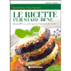 Le Ricette per Stare Bene<br />DietaGIFT: un modo nuovo di intendere la cucina