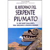 Il Ritorno del Serpente Piumato<br />Il Dio Quetzalcoatl tra vecchio e nuovo mondo