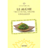 Le Alghe<br />Tra cucina, salute e bellezza
