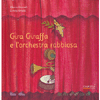 Gira Giraffa e l'Orchestra Rabbiosa <br />