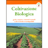 Coltivazione Biologica<br />Guida completa ai metodi naturali e alle tecniche ecocompatibili