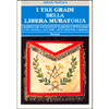 I Tre gradi della Libera Muratoria<br />L'essenza dell'iniziazione massonica attraverso la sua storia, i miti, i riti, i miasteri ed i simboli