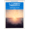 Il Cammino Iniziatico<br />Massoneria e Luce