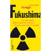 Fukushima<br />La vera storia della catastrofe nucleare che ha sconvolto il mondo